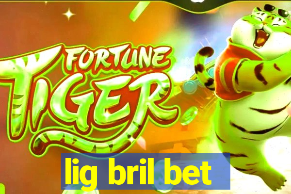 lig bril bet